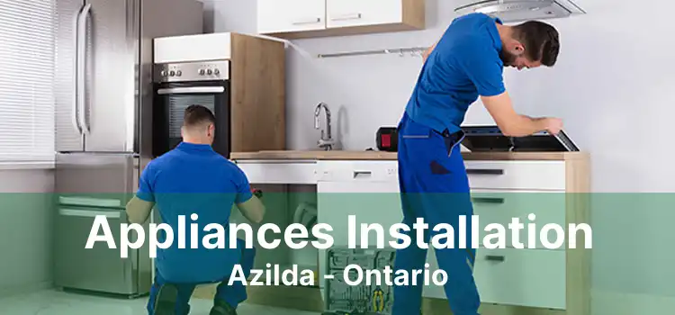 Appliances Installation Azilda - Ontario
