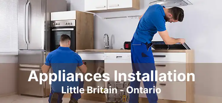 Appliances Installation Little Britain - Ontario