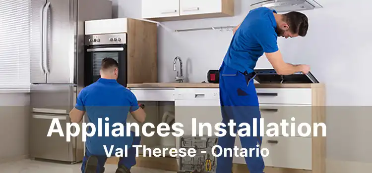 Appliances Installation Val Therese - Ontario