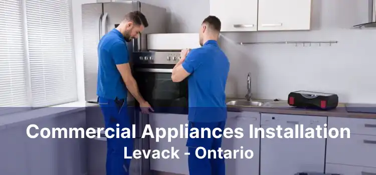 Commercial Appliances Installation Levack - Ontario