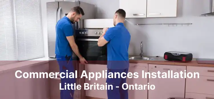 Commercial Appliances Installation Little Britain - Ontario
