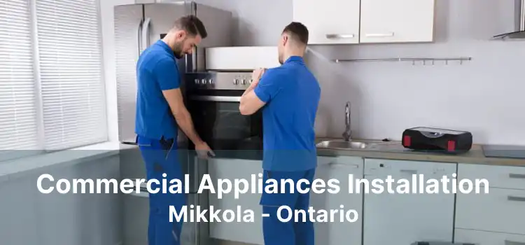 Commercial Appliances Installation Mikkola - Ontario