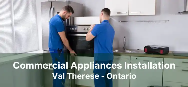 Commercial Appliances Installation Val Therese - Ontario