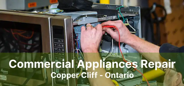 Commercial Appliances Repair Copper Cliff - Ontario