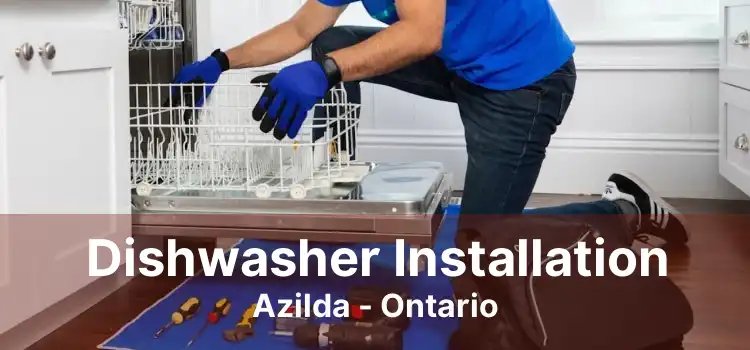 Dishwasher Installation Azilda - Ontario