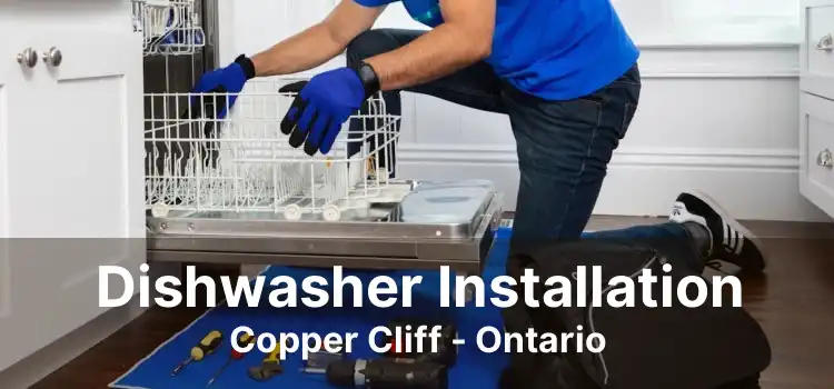 Dishwasher Installation Copper Cliff - Ontario