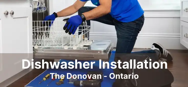 Dishwasher Installation The Donovan - Ontario
