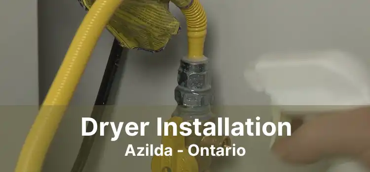 Dryer Installation Azilda - Ontario