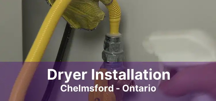 Dryer Installation Chelmsford - Ontario