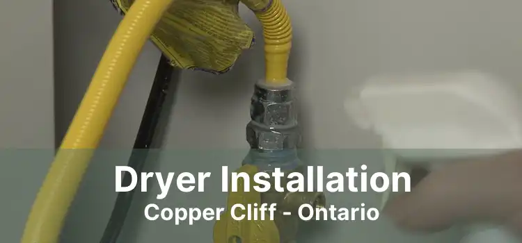 Dryer Installation Copper Cliff - Ontario