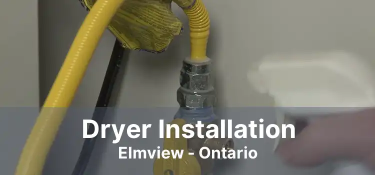 Dryer Installation Elmview - Ontario