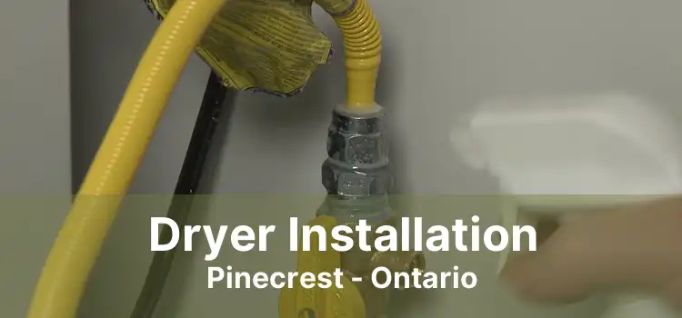 Dryer Installation Pinecrest - Ontario