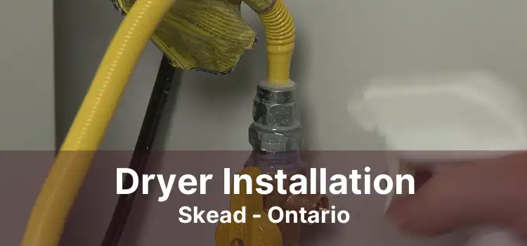 Dryer Installation Skead - Ontario
