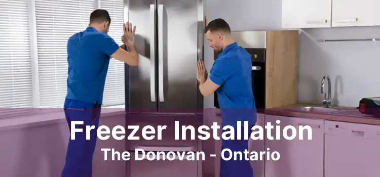 Freezer Installation The Donovan - Ontario