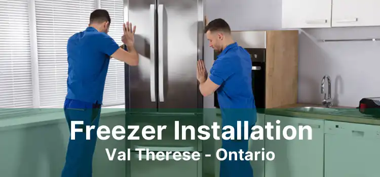 Freezer Installation Val Therese - Ontario