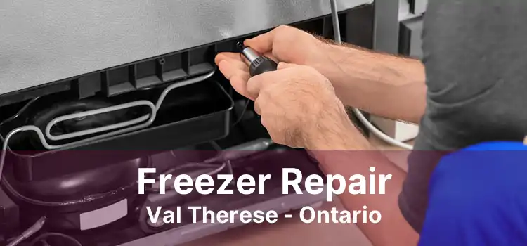 Freezer Repair Val Therese - Ontario