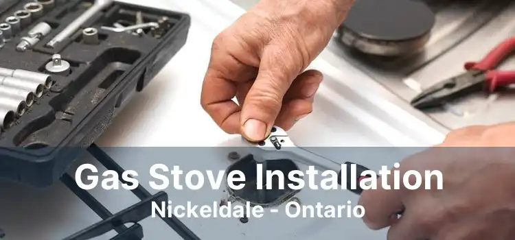 Gas Stove Installation Nickeldale - Ontario