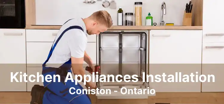 Kitchen Appliances Installation Coniston - Ontario
