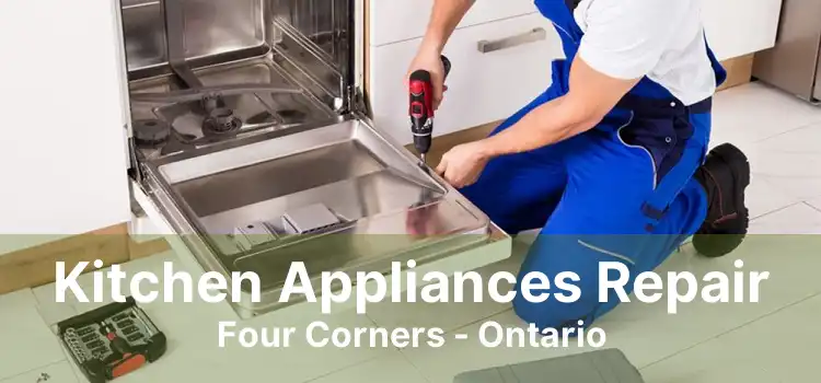 Kitchen Appliances Repair Four Corners - Ontario