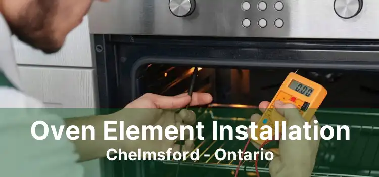 Oven Element Installation Chelmsford - Ontario