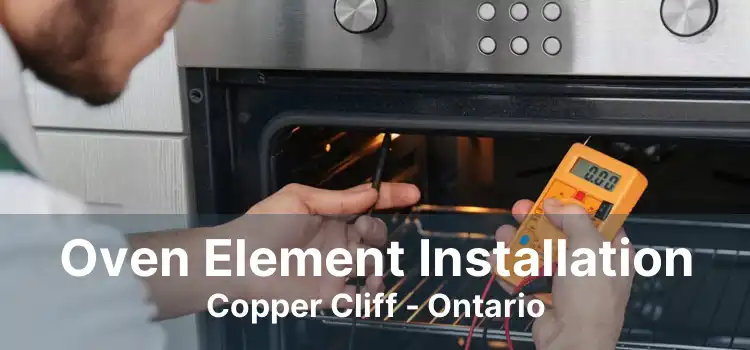 Oven Element Installation Copper Cliff - Ontario