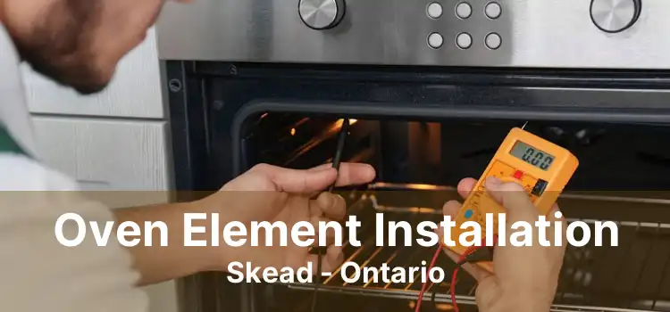 Oven Element Installation Skead - Ontario