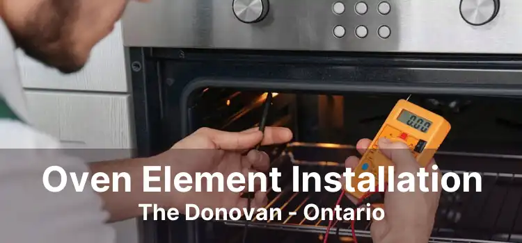 Oven Element Installation The Donovan - Ontario