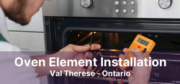 Oven Element Installation Val Therese - Ontario