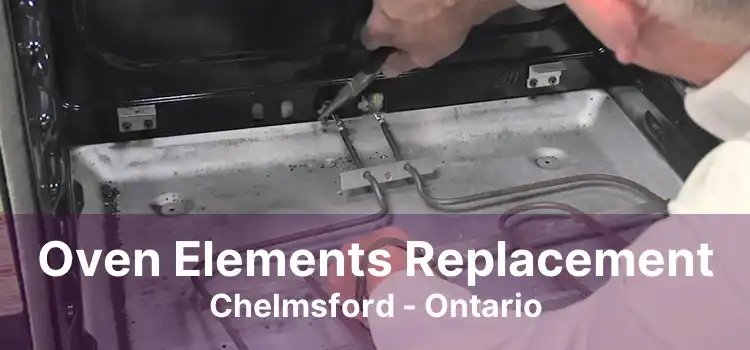 Oven Elements Replacement Chelmsford - Ontario