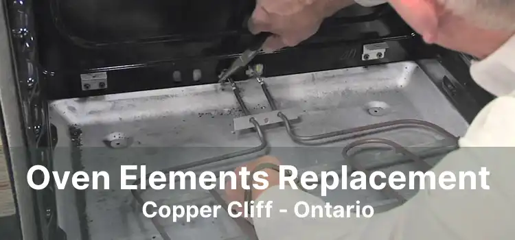 Oven Elements Replacement Copper Cliff - Ontario