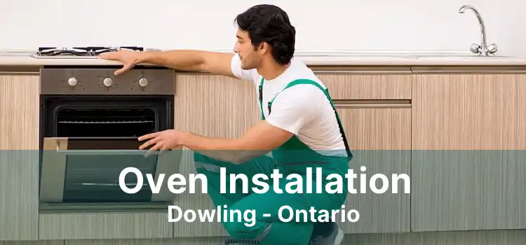 Oven Installation Dowling - Ontario