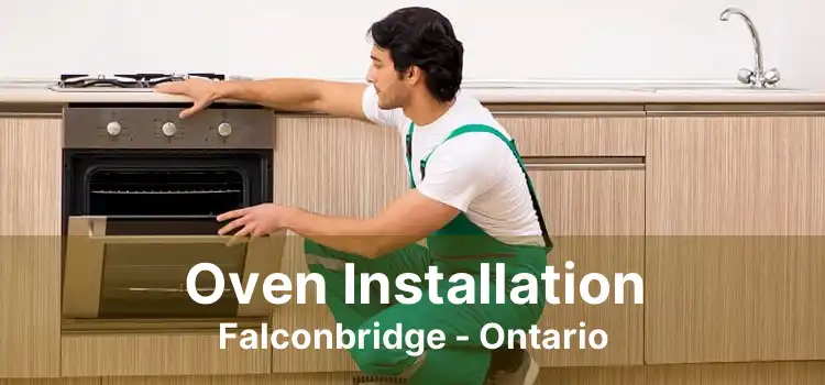 Oven Installation Falconbridge - Ontario