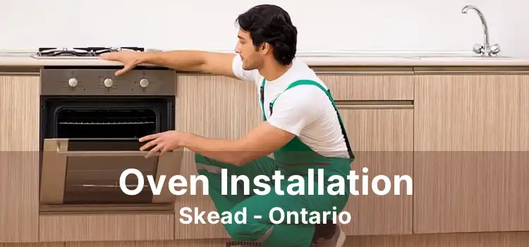 Oven Installation Skead - Ontario