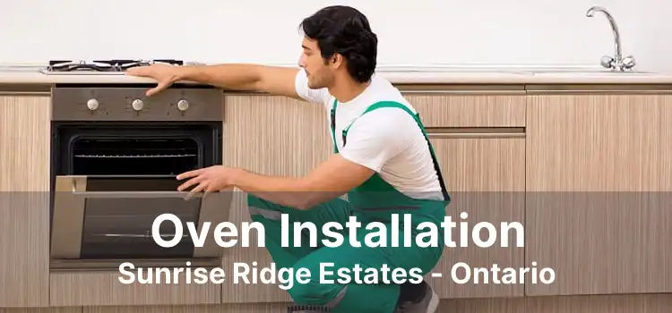 Oven Installation Sunrise Ridge Estates - Ontario