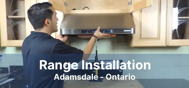 Range Installation Adamsdale - Ontario
