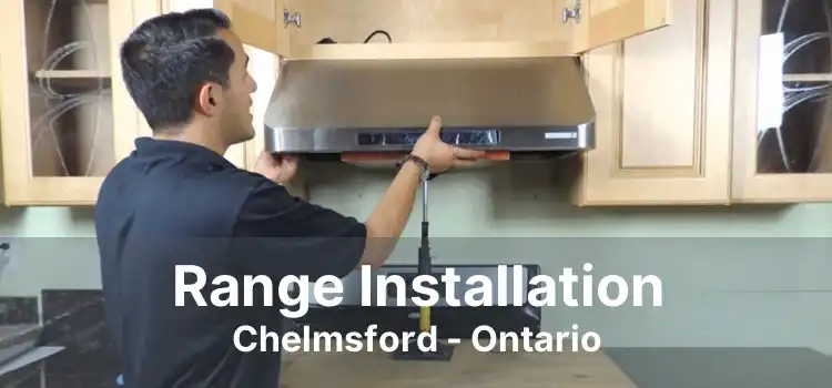 Range Installation Chelmsford - Ontario