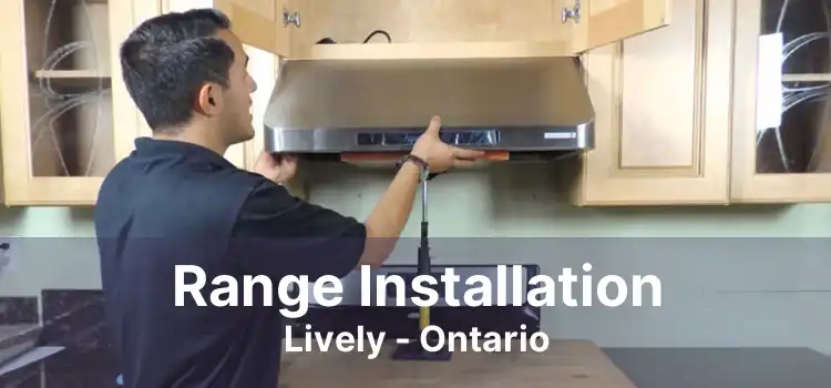 Range Installation Lively - Ontario
