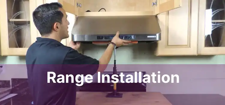 Range Installation