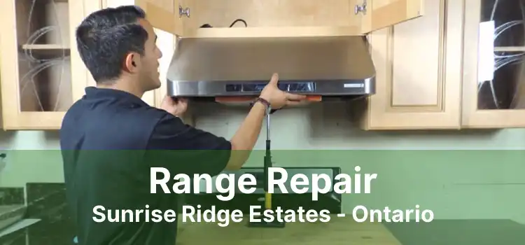 Range Repair Sunrise Ridge Estates - Ontario