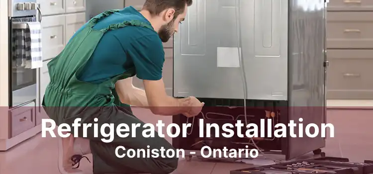 Refrigerator Installation Coniston - Ontario