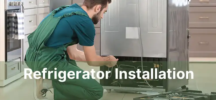 Refrigerator Installation