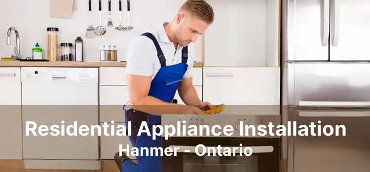 Residential Appliance Installation Hanmer - Ontario