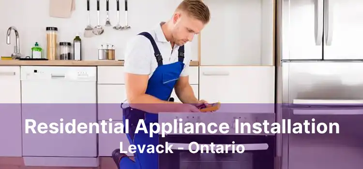 Residential Appliance Installation Levack - Ontario