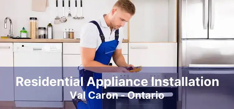 Residential Appliance Installation Val Caron - Ontario