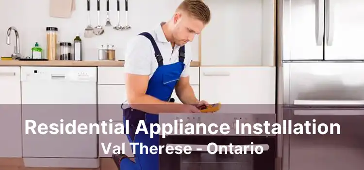 Residential Appliance Installation Val Therese - Ontario