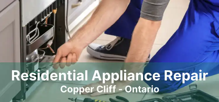 Residential Appliance Repair Copper Cliff - Ontario