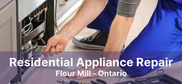 Residential Appliance Repair Flour Mill - Ontario