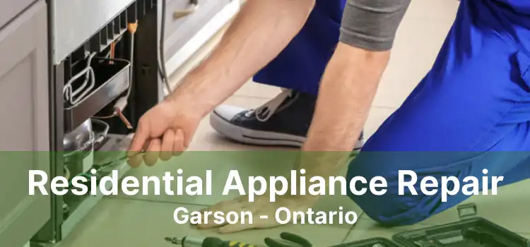 Residential Appliance Repair Garson - Ontario
