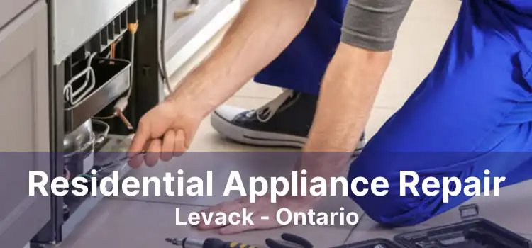 Residential Appliance Repair Levack - Ontario