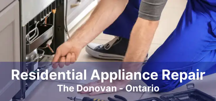 Residential Appliance Repair The Donovan - Ontario